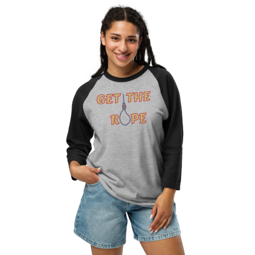 Get the Rope – Tultex 245 | Unisex 3/4 Sleeve Raglan Shirt