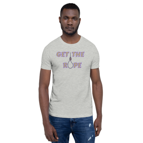Get The Rope - Bella + Canvas 3001 | Unisex Short Sleeve T-Shirt with Tear Away Label