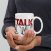 Street Talk/ Real Talk White Ceramic Mug - Image 2